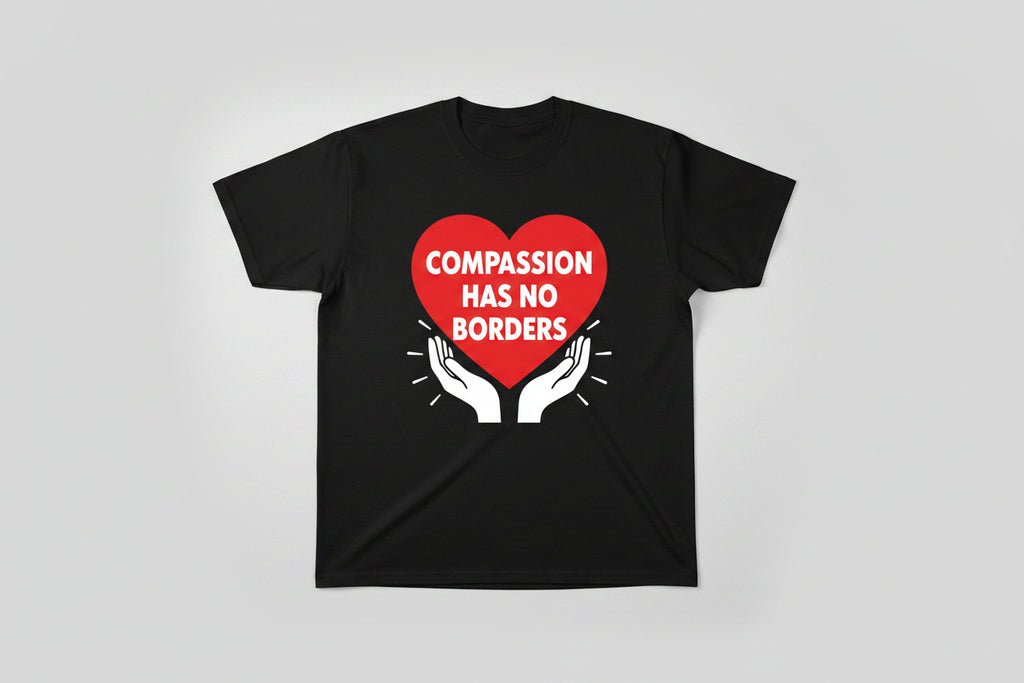 Compassion Has No Borders – T-Shirt